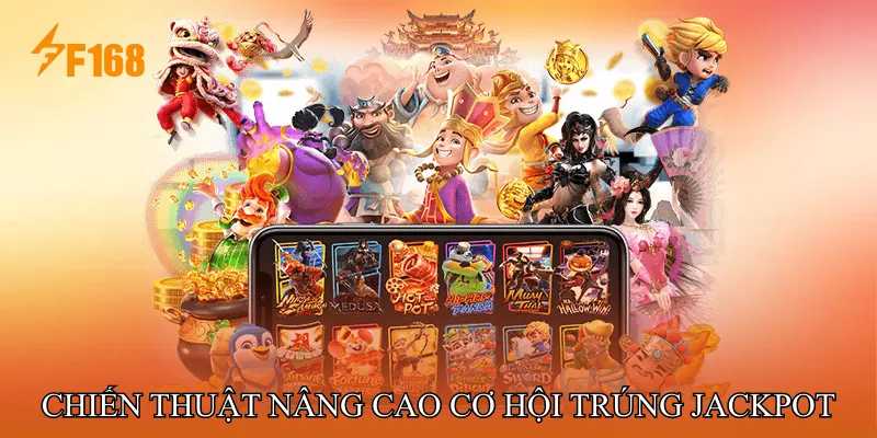 Chiến thuật nâng cao cơ hội trúng jackpot tại Nổ hũ FC