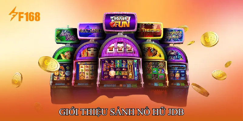 Giới thiệu Sảnh Nổ hũ JDB