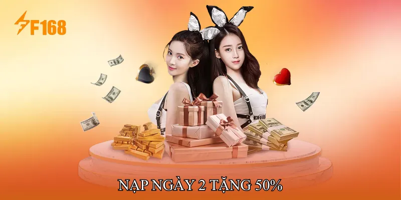 Nạp Ngày 2 Tặng 50% Khuyến Mãi Đặc Biệt Dành Cho Người Mới
